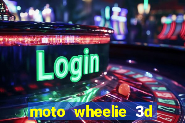 moto wheelie 3d dinheiro infinito 2024